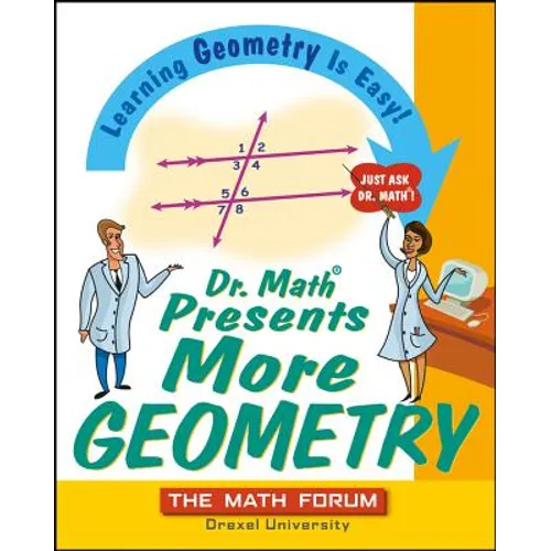 Dr. Math Presents More Geometry: Learning Geometry Is Easy! Just Ask Dr. Math - Paperback