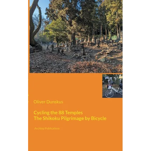 Cycling the 88 Temples: The Shikoku Pilgrimage by Bicycle - Paperback