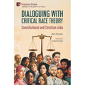 Dialoguing with Critical Race Theory: Constitutional and Christian Links - Paperback