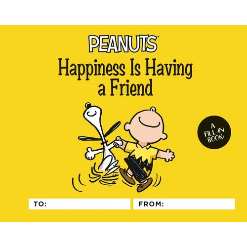 Peanuts: Happiness Is Having a Friend: A Fill-In Book - Hardcover