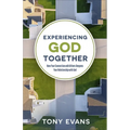 Experiencing God Together: How Your Connection with Others Deepens Your Relationship with God - Paperback