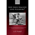 Why Does Tragedy Give Pleasure ? - Paperback