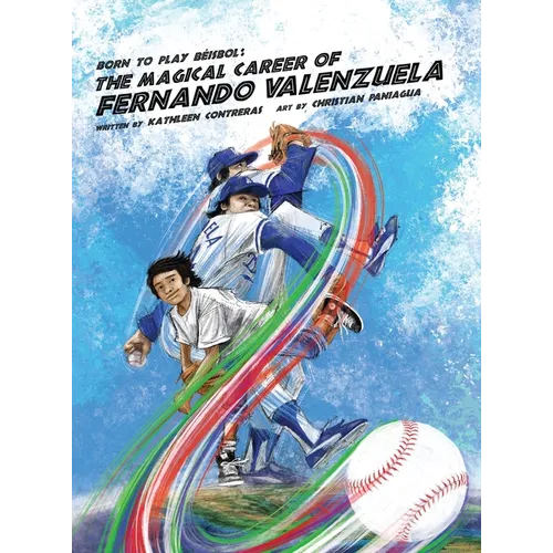 Born to Play Beisbol: The Magical Career of Fernando Valenzuela - Hardcover