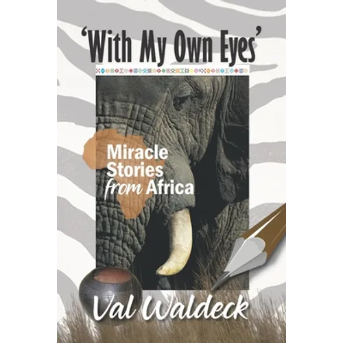 With My Own Eyes: Miracle Stories from Africa - Paperback