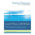 Lord, I Want to Be Whole Workbook and Journal: A Personal Prayer Journey - Paperback