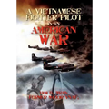 A Vietnamese Fighter Pilot in an American War - Hardcover