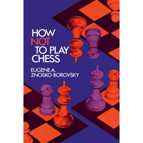 How Not to Play Chess - Paperback