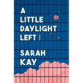 A Little Daylight Left: Poems - Hardcover