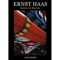 Ernst Haas: Letters & Stories - Paperback