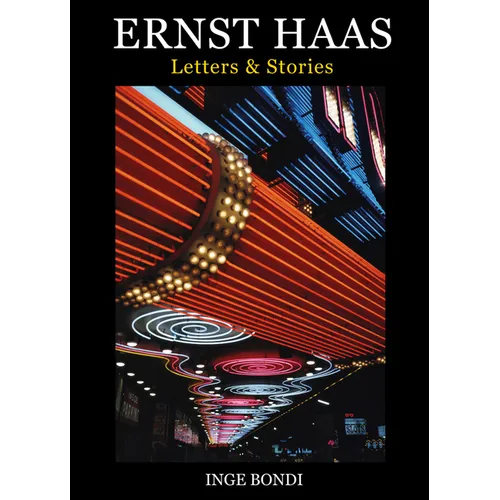 Ernst Haas: Letters & Stories - Paperback