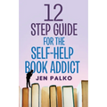 12 Step Guide For The Self-Help Book Addict - Paperback
