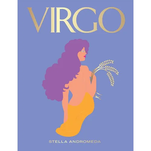 Virgo: Harness the Power of the Zodiac (Astrology, Star Sign) - Hardcover