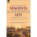 The Campaign of Magenta and Solferino 1859: the Decisive Conflict for the Unification of Italy - Paperback