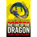 The Fire of the Dragon: China's New Cold War - Mass Market Paperbound