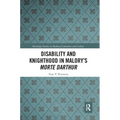 Disability and Knighthood in Malory's Morte Darthur - Paperback