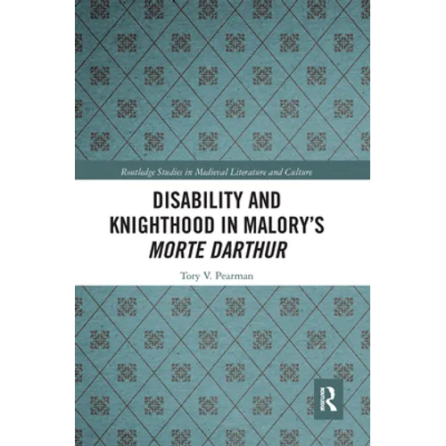 Disability and Knighthood in Malory's Morte Darthur - Paperback
