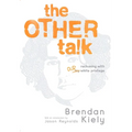 The Other Talk: Reckoning with Our White Privilege - Hardcover