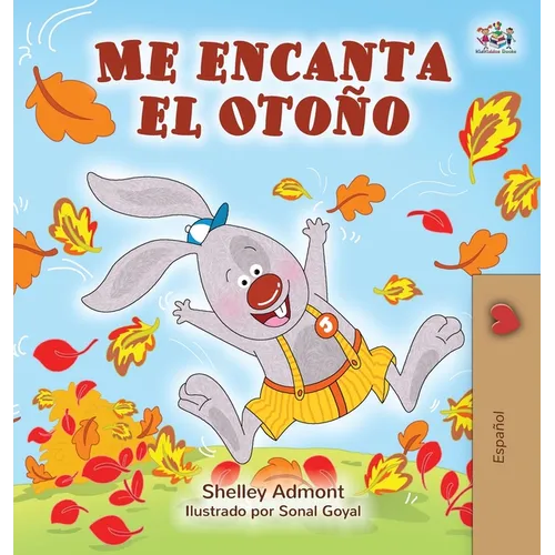 Me encanta el Otoño: I Love Autumn - Spanish edition - Hardcover
