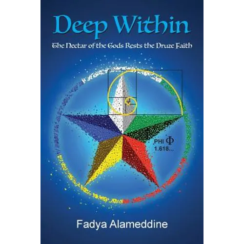 Deep Within: The Nectar of the Gods Rests the Druze Faith - Paperback
