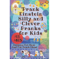 PrankEinstein Silly and Clever Pranks for Kids: Awesome Not Mean Just Fun Prank Ideas! - Paperback