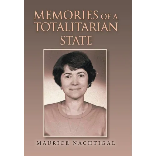 Memories of a Totalitarian State - Hardcover