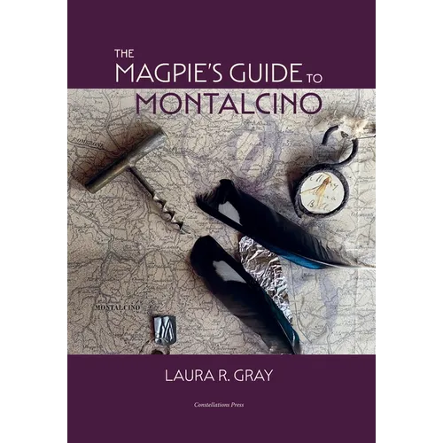 The Magpie's Guide to Montalcino - Hardcover