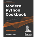 Modern Python Cookbook - Second Edition: 133 recipes to develop flawless and expressive programs in Python 3.8 - Paperback