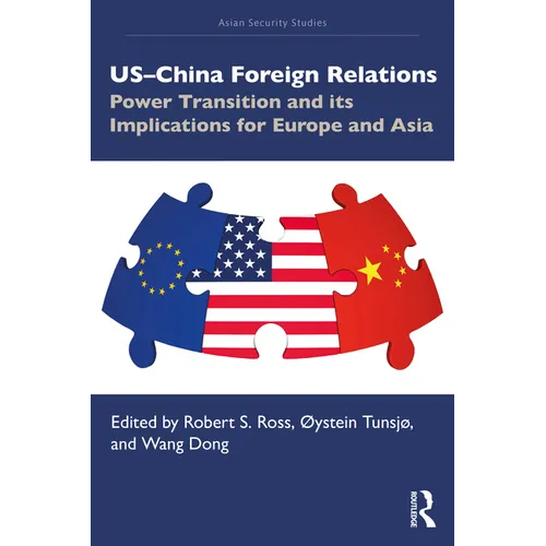 US-China Foreign Relations: Power Transition and its Implications for Europe and Asia - Paperback