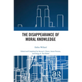 The Disappearance of Moral Knowledge - Paperback