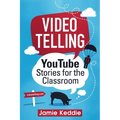 Videotelling: YouTube Stories for the Classroom - Paperback