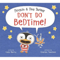 Penguin & Tiny Shrimp Don't Do Bedtime! - Hardcover