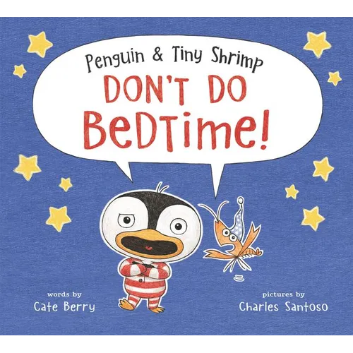 Penguin & Tiny Shrimp Don't Do Bedtime! - Hardcover