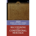 Milk for Little Ones: An Introduction to the Baptist Catechism - Paperback