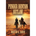 Pender Denton--Outlaw - Paperback