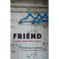 Friend: A Novel from North Korea - Hardcover