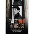 Sweet, Wild and Vicious: Listening to Lou Reed and the Velvet Underground - Paperback