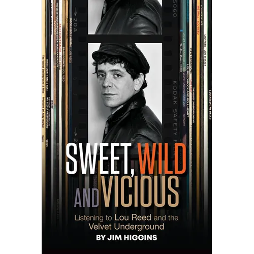 Sweet, Wild and Vicious: Listening to Lou Reed and the Velvet Underground - Paperback