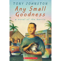 Any Small Goodness: A Novel of the Barrio - Paperback