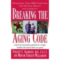 Breaking the Aging Code: Maximizing Your DNA Function for Optimal Health and Longevity - Hardcover