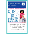 The American Academy of Pediatrics Guide to Toilet Training: Revised and Updated Second Edition - Paperback