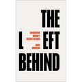 The Left Behind: Reimagining Britain's Socially Excluded - Hardcover
