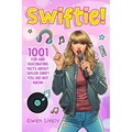 Swiftie!: 1001 Fun and Fascinating Facts About Taylor Swift You Did Not Know - Paperback