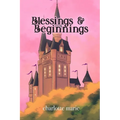 Blessings & Beginnings - Paperback