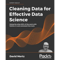 Cleaning Data for Effective Data Science: Doing the other 80% of the work with Python, R, and command-line tools - Paperback