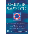 Once Saved, Always Saved?: A Study in perseverance and inheritance - Paperback