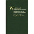 Worlds Enough and Time: Explorations of Time in Science Fiction and Fantasy - Hardcover