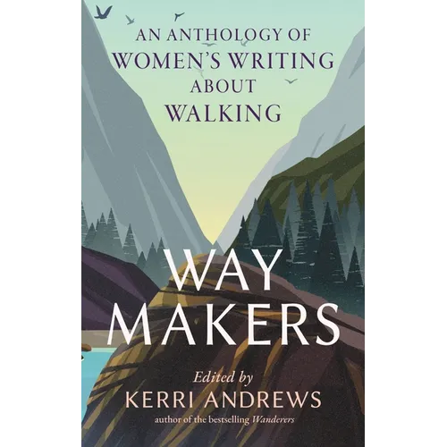 Way Makers: An Anthology of Women's Writing about Walking - Hardcover