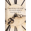 Growing Older In God's Grace - Paperback