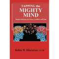Tapping the Mighty Mind: Simple Solutions for Stress, Conflict, and Pain - Paperback