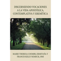 Discerniendo Vocaciones a La Vida Apostólica, Contemplativa Y Eremítica - Paperback